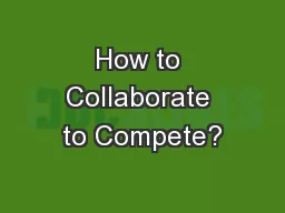 How to Collaborate to Compete?