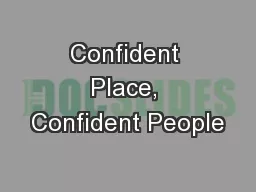 Confident Place, Confident People