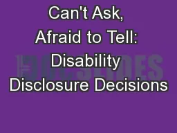 Can't Ask, Afraid to Tell: Disability Disclosure Decisions