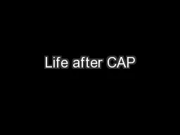 Life after CAP