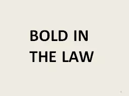 BOLD IN THE LAW
