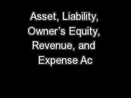 Asset, Liability, Owner’s Equity, Revenue, and Expense Ac