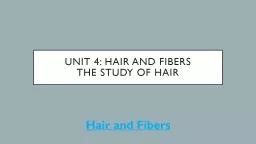 Unit 4: Hair and Fibers