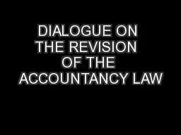 DIALOGUE ON THE REVISION  OF THE ACCOUNTANCY LAW