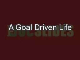 A Goal Driven Life
