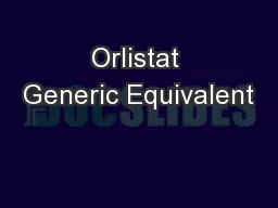 Orlistat Generic Equivalent