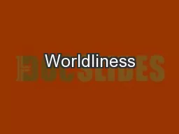 Worldliness