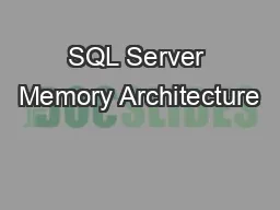SQL Server Memory Architecture