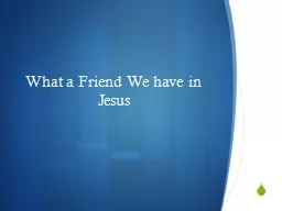 What a Friend We have in Jesus