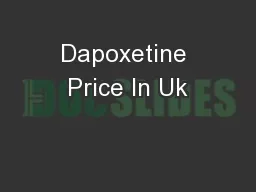 Dapoxetine Price In Uk