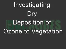 Investigating Dry Deposition of Ozone to Vegetation