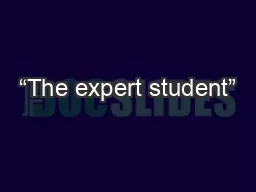 “The expert student”