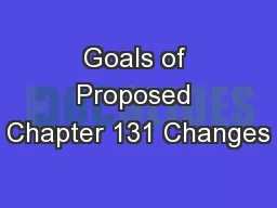 Goals of Proposed Chapter 131 Changes