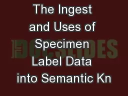 The Ingest and Uses of Specimen Label Data into Semantic Kn