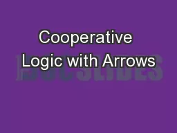 Cooperative Logic with Arrows