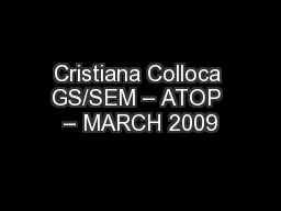 Cristiana Colloca GS/SEM – ATOP – MARCH 2009