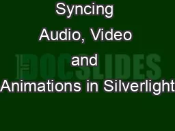 Syncing Audio, Video and Animations in Silverlight