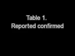 Table 1. Reported confirmed