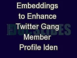 Word Embeddings to Enhance Twitter Gang Member Profile Iden