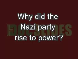 Why did the Nazi party rise to power?