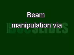 Beam manipulation via