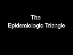 The Epidemiologic Triangle