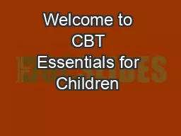 Welcome to CBT Essentials for Children & Adolescents!!