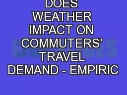 DOES WEATHER IMPACT ON COMMUTERS’ TRAVEL DEMAND - EMPIRIC