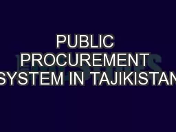 PUBLIC PROCUREMENT SYSTEM IN TAJIKISTAN