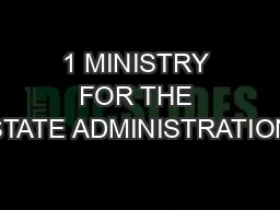 1 MINISTRY FOR THE STATE ADMINISTRATION