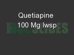 Quetiapine 100 Mg Iwsp