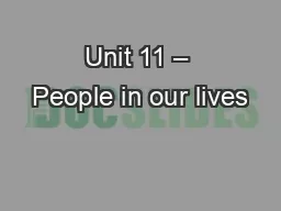Unit 11 – People in our lives