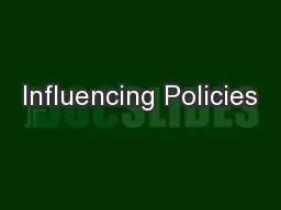 Influencing Policies