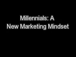 Millennials: A New Marketing Mindset