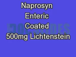 Naprosyn Enteric Coated 500mg Lichtenstein