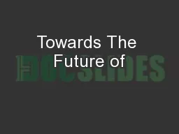 Towards The Future of