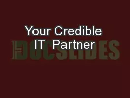 Your Credible IT  Partner