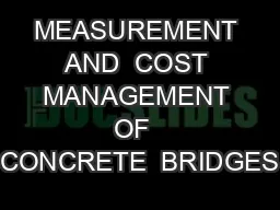 MEASUREMENT  AND  COST  MANAGEMENT OF  CONCRETE  BRIDGES