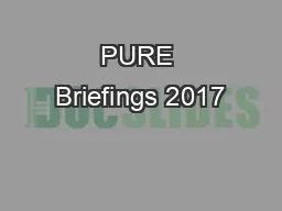 PURE Briefings 2017