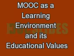 MOOC as a Learning Environment and its Educational Values