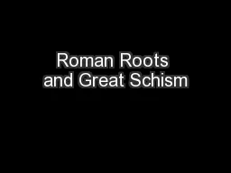 Roman Roots and Great Schism
