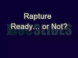 Rapture Ready… or Not?