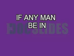 IF ANY MAN BE IN