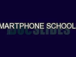 SMARTPHONE SCHOOLS: