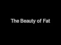 The Beauty of Fat