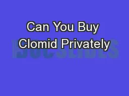 Can You Buy Clomid Privately