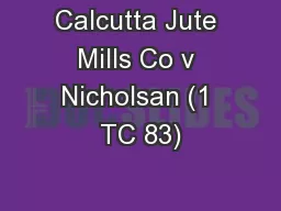 Calcutta Jute Mills Co v Nicholsan (1 TC 83)
