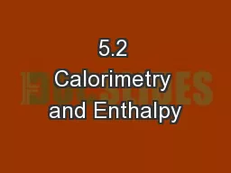 5.2 Calorimetry and Enthalpy