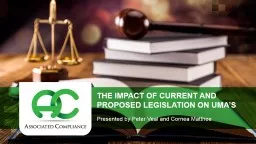 THE IMPACT OF CURRENT AND PROPOSED LEGISLATION ON UMA’S