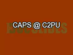 CAPS @ C2PU